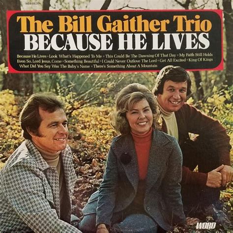 The Bill Gaither Trio – Because He Lives Lyrics | Genius Lyrics