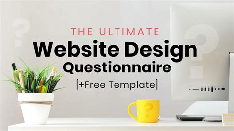 The Ultimate Website Design Questionnaire [+Free Template]