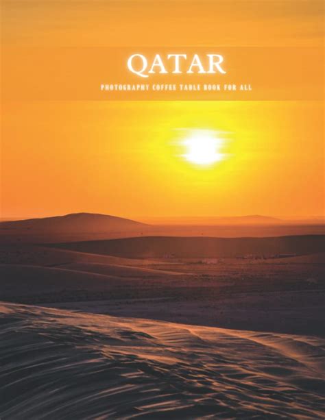 Buy Qatar Photography Coffee Table Book for All: Beautiful Pictures For ...
