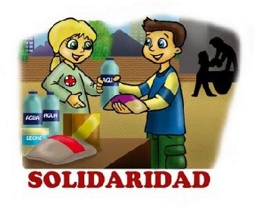 LOS VALORES ÉTICOS Y MORALES: La Solidaridad