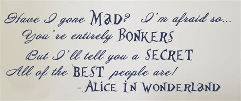 Alice in Wonderland Quote (Have I gone Mad?) - Vinyl Wall Art | A Mighty Girl