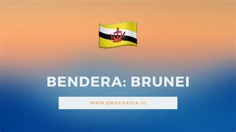 √ Arti Emoji 🇧🇳 Bendera: Brunei (Flag: Brunei) - Emojipedia Indonesia