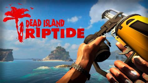 Dead Island: Riptide - All Weapons - YouTube