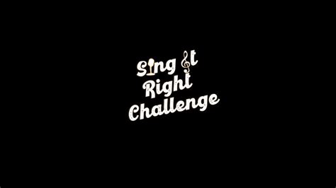 Sing it right. Challenge 1 - YouTube