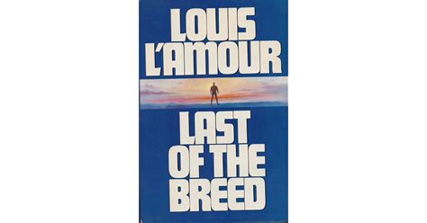 Last of the Breed by Louis L'Amour