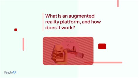 What Is An Augmented Reality Platform? Discover How Does It Work + 5 Examples - Peachy AR