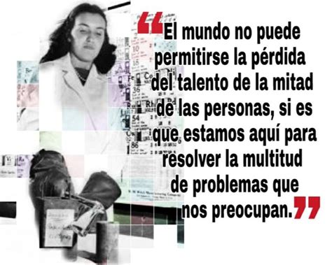 “El mundo no puede permitirse la pérdida del talento de la mitad de las personas, si es que ...