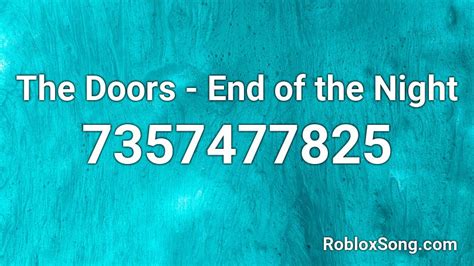 The Doors - End of the Night Roblox ID - Roblox music codes