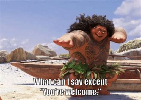 9 Free What Can I Say Except You Re Welcome Meme template 2020 | Moana youre welcome, Moana gif ...