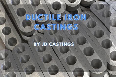 Ductile Iron Castings: Properties & Advantages | JD Castings