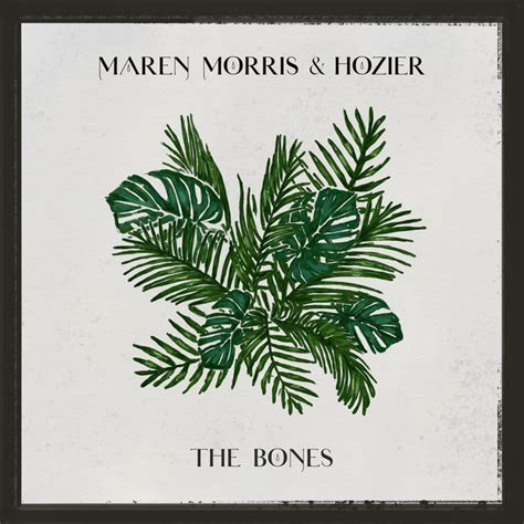 The Bones - with Hozier - música y letra de Maren Morris, Hozier | Spotify