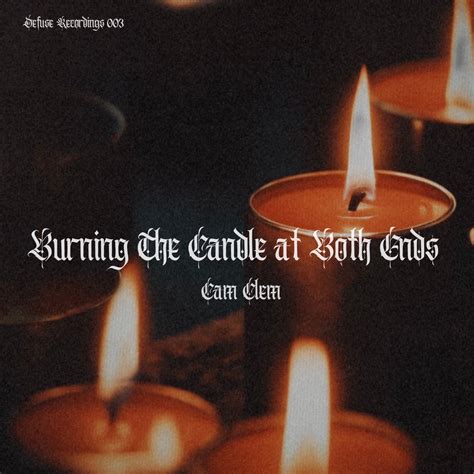 Burning The Candle At Both Ends by CⴷM CLƎM | Free Download on Hypeddit