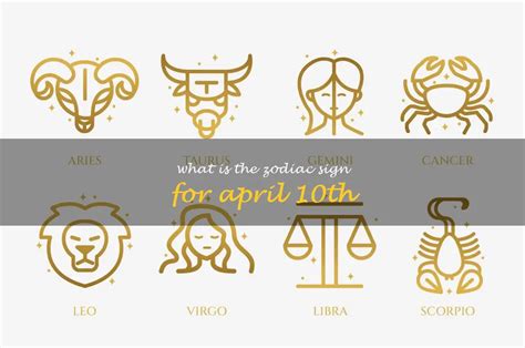 Find Out What Zodiac Sign You Are If Your Birthday Is April 10Th | ShunSpirit