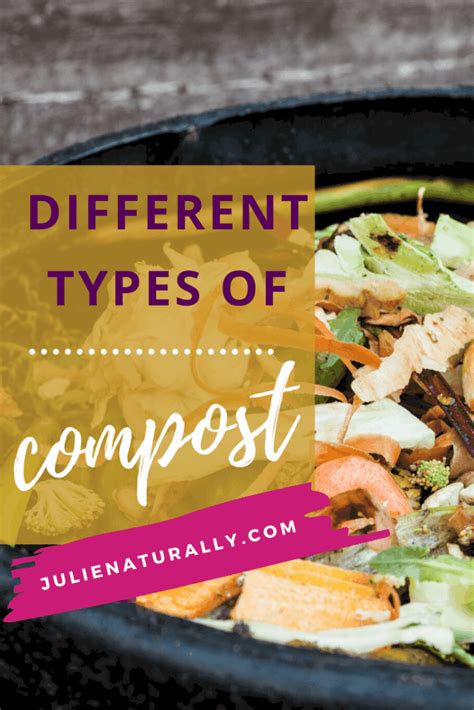 What are the Different types of compost ? - Julie Naturally