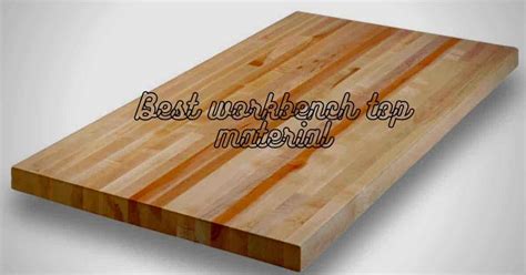 4 Best Workbench Top Material (for Smooth Working Experience)