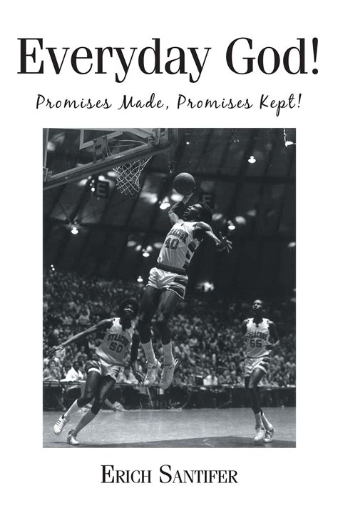 Everyday God!: Promises Made, Promises Kept! by Erich Santifer | Goodreads