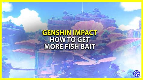 How To Get More Fish Bait In Genshin Impact - Gamer Tweak