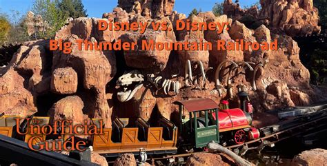 Disney vs. Disney: Big Thunder Mountain Railroad - The Unofficial Guides