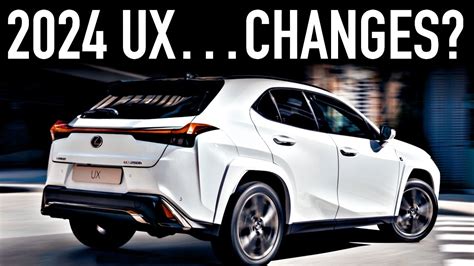 2024 Lexus UX.. What’s New? - YouTube