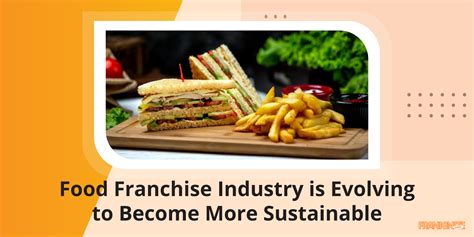 Food Franchise Industry is Evolving to Become More Sustainable