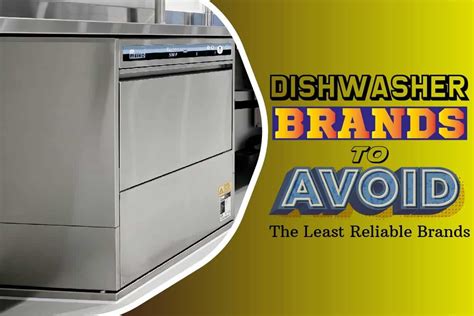 Dishwasher Brands To Avoid- The least Reliable Brands - The Tasty Fork