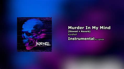 Murder In My Mind by Kordhell [Slowed + Reverb] [Instrumental] [CC ...