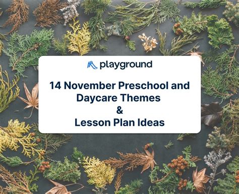 14 November Preschool and Daycare Themes & Lesson Plan Ideas