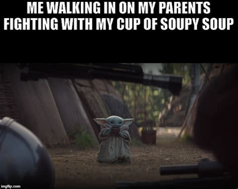 Baby Yoda Soup - Imgflip