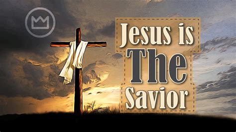 Jesus is THE Savior: What Does This Mean? — The Exalted Christ