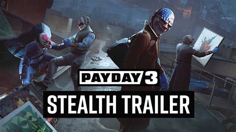 Payday 3 Latest Trailer Focuses on Stealth Gameplay