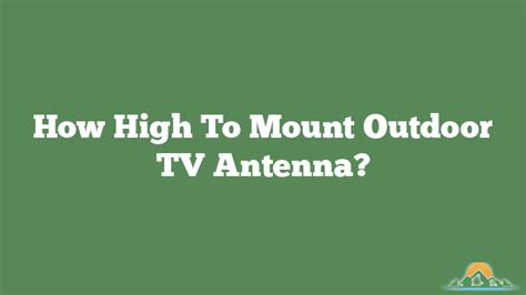 How High To Mount Outdoor TV Antenna? • Fix It and Finish