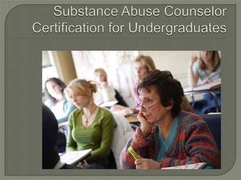 Substance abuse counselor certification for undergraduates