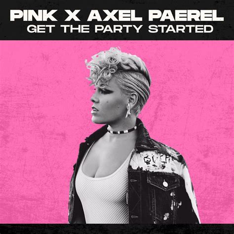 Pink - Get The Party Started (Axel Paerel Remix) by Axel Paerel | Free ...