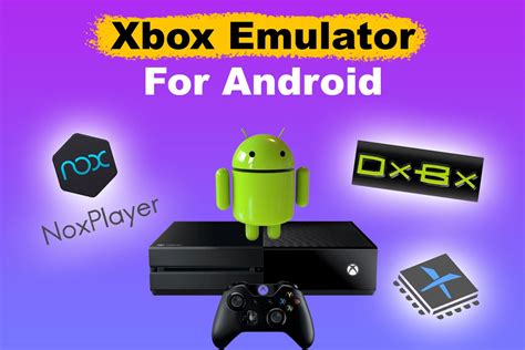 Best Xbox Emulators for Android? [ Xbox 360, One, Original ...