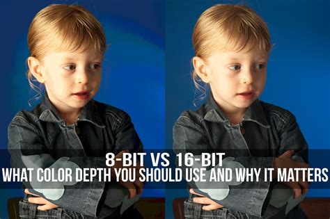 8-bit vs 16-bit - What Color Depth You Should Use And Why It Matters ...