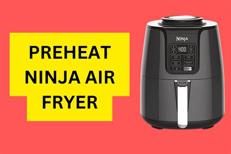 How to Preheat Ninja Air Fryer? - Cookery Space