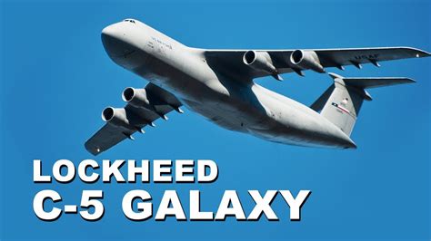 The Incredible Lockheed C-5 Galaxy Military Transport Aircraft - YouTube
