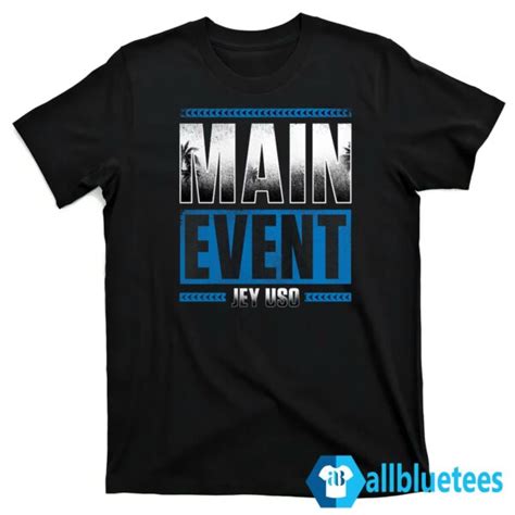 Main Event Jey Uso T-Shirt | Allbluetees.com