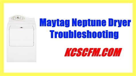 Maytag Neptune Dryer Troubleshooting Guide - Easy Fixes