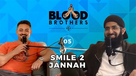 #5 Smile 2 Jannah – Blood Brothers