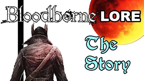 Bloodborne Lore - The Story - YouTube