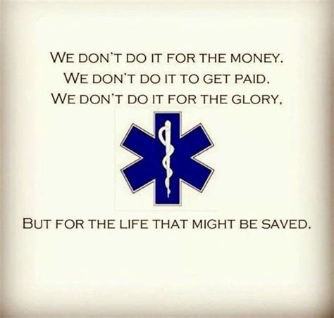 That goes for anyone in the medical field! | Paramedic quotes, Emt quote, Ems quotes