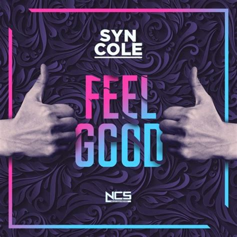 Stream Feel Good (Extended Mix) [NCS] (OUT NOW) by SynCole | Listen ...