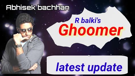 Ghoomar movie Abhisek bachhan's latest update /Ghoomar film कब release ...