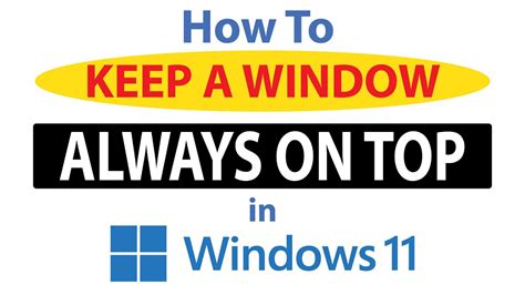 How To Keep A Window Always On Top In Windows 11 👍 - YouTube