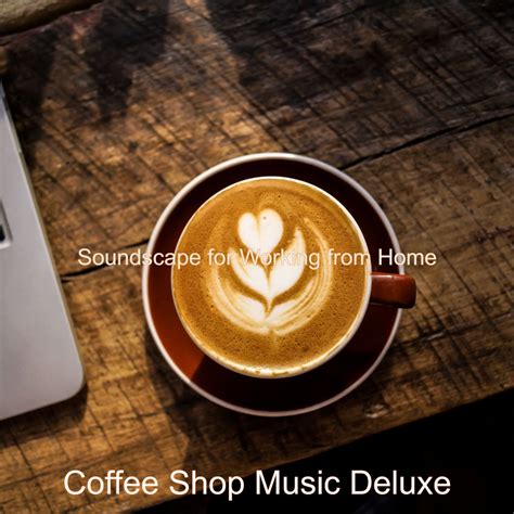 Coffee Shop Music Deluxe - Soundscape for Working from Home | iHeartRadio