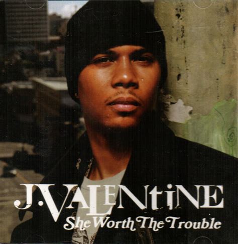 J. Valentine - She Worth The Trouble | Releases | Discogs