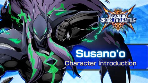 Susanoo Introduction Video – BlazBlue: Cross Tag Battle 2.0 – Arc System Works