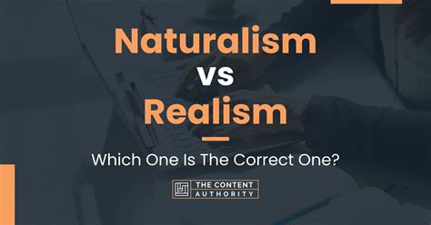 Naturalism vs Realism: Which One Is The Correct One?