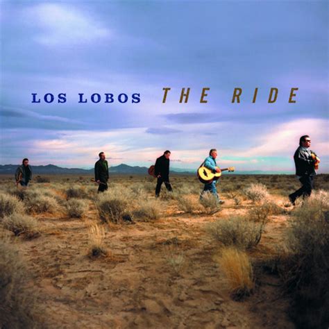 Los Lobos - The Ride Lyrics and Tracklist | Genius